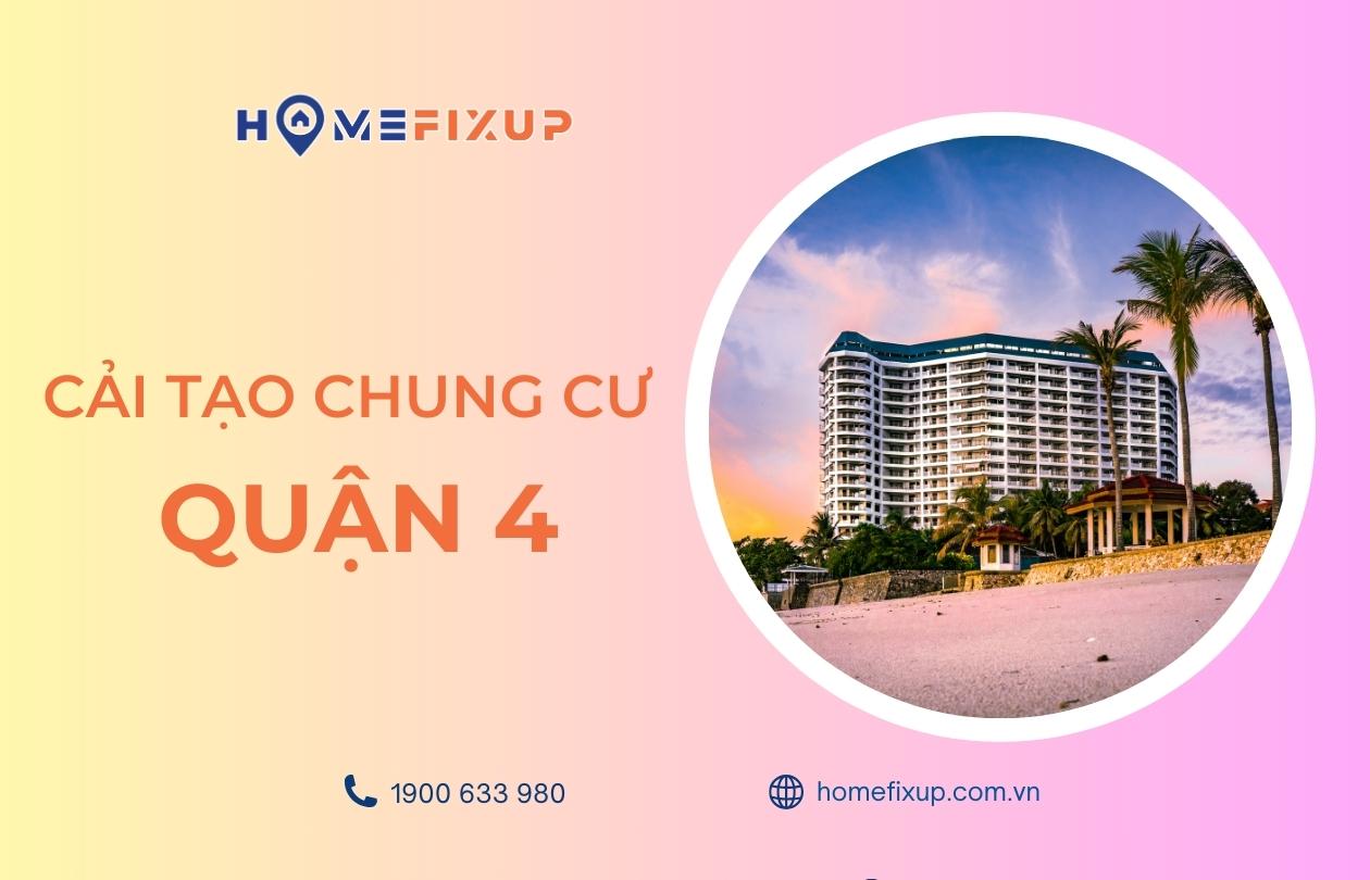 Báo giá cải tạo chung cư Quận 4 chi tiết, mới nhất 2024