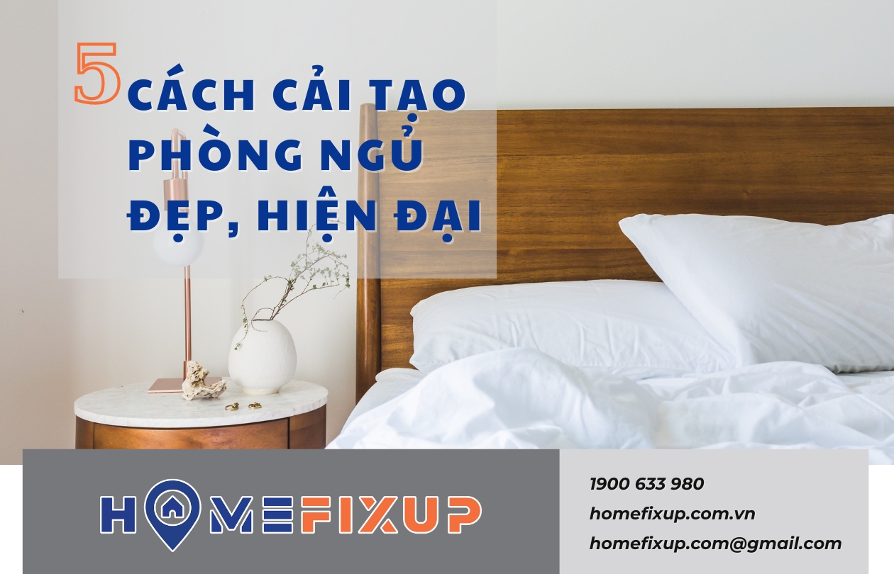 Bỏ túi 5 cách cải tạo phòng ngủ đẹp, hiện đại