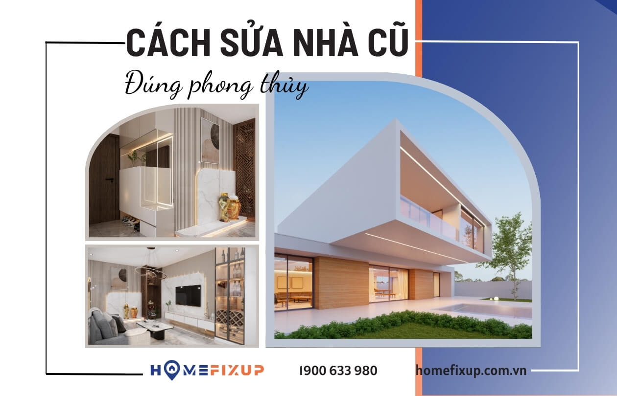 Cách sửa nhà cũ theo đúng phong thủy