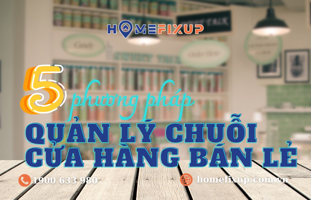 5 phương pháp quản lý chuỗi cửa hàng bán lẻ thành công