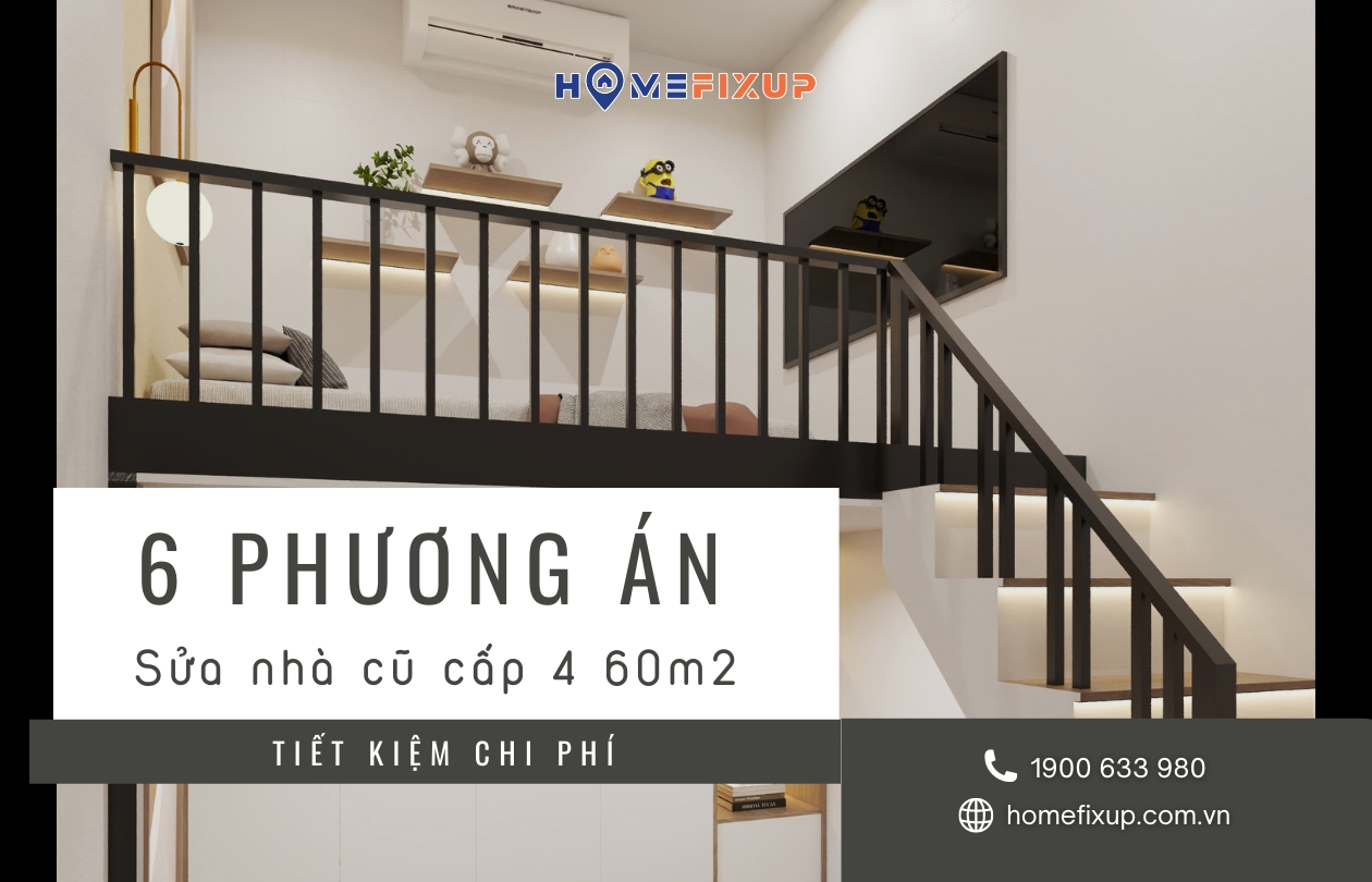 6 phương án sửa nhà cũ cấp 4 60m2 tiết kiệm chi phí